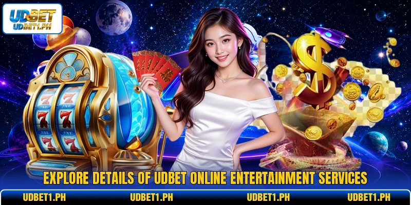 Explore details of UDBET online entertainment services