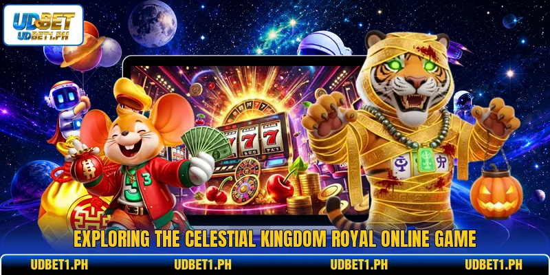 Exploring the celestial kingdom royal online game Exploring the celestial kingdom royal online game