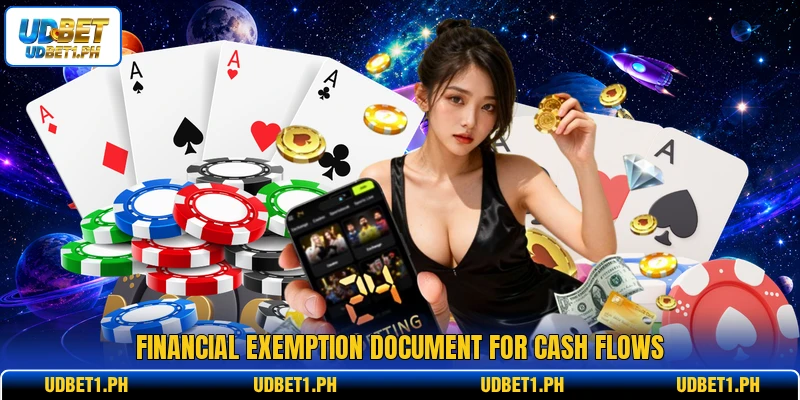Financial exemption document for cash flows Financial exemption document for cash flows