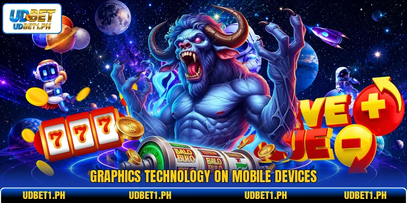 Graphics technology on mobile devices Graphics technology on mobile devices