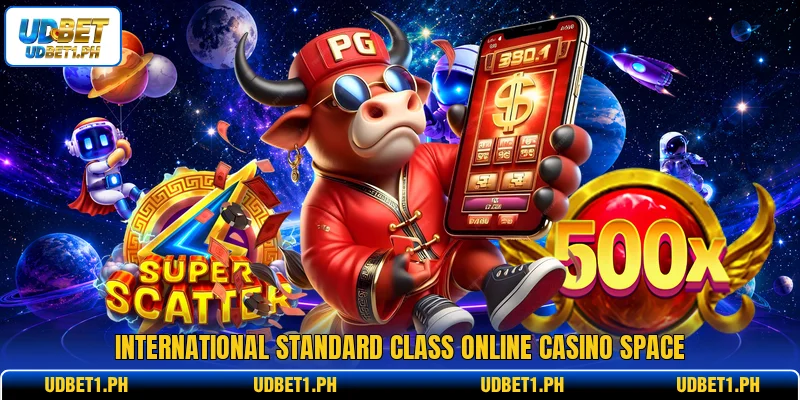International standard class online casino space