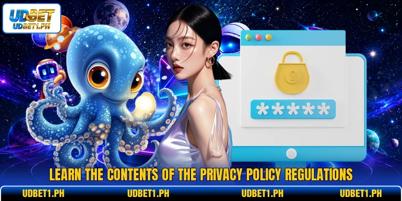 Learn the contents of the privacy policy regulations