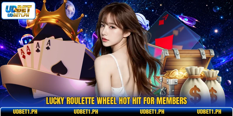Lucky Roulette wheel hot hit for members Lucky Roulette wheel hot hit for members
