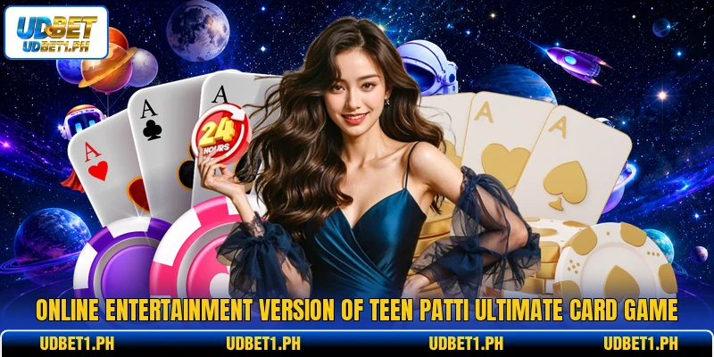 Online entertainment version of teen patti ultimate card game Online entertainment version of teen patti ultimate card game
