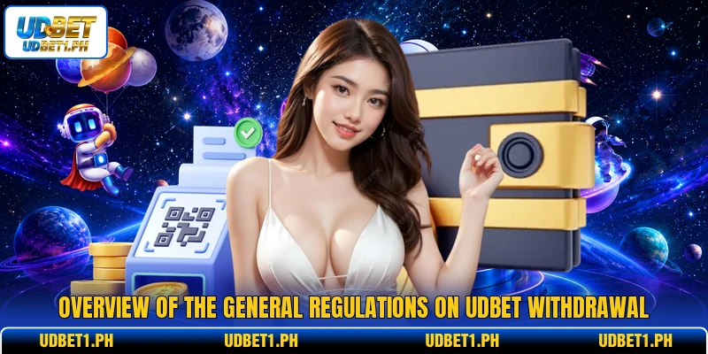 Overview of the general regulations on UDBET withdrawal Overview of the general regulations on UDBET withdrawal
