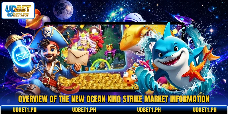 Overview of the new ocean king strike market information