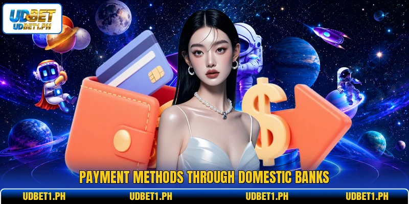 Payment methods through domestic banks Payment methods through domestic banks