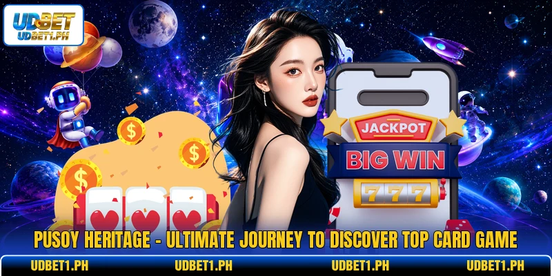 Pusoy Heritage - Ultimate Journey To Discover Top Card Game