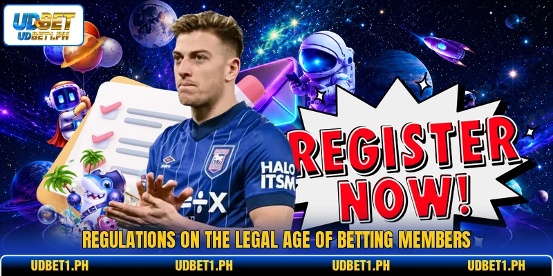 Regulations on the legal age of betting members Regulations on the legal age of betting members
