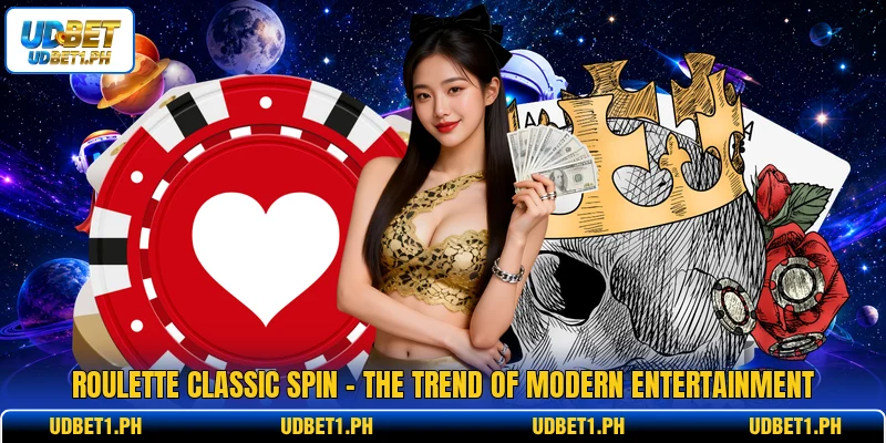 Roulette Classic Spin - The Trend Of Modern Entertainment