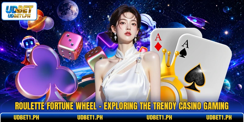Roulette Fortune Wheel - Exploring The Trendy Casino Gaming