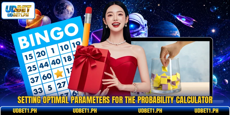 Setting optimal parameters for the probability calculator Setting optimal parameters for the probability calculator