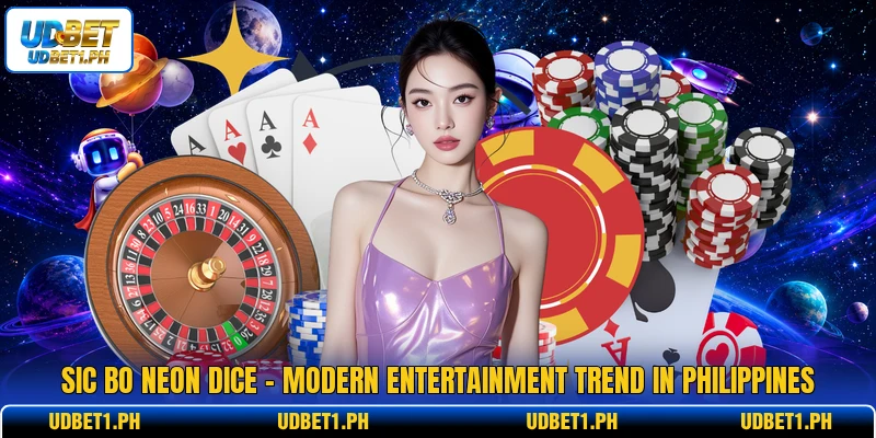Sic Bo Neon Dice - Modern Entertainment Trend In Philippines