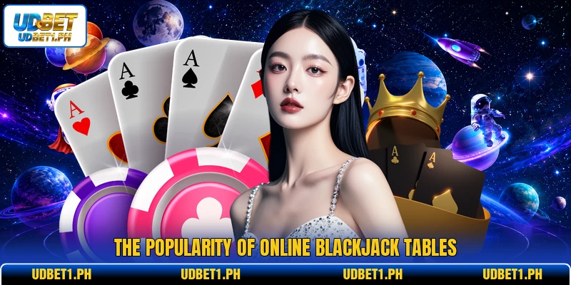 The popularity of online blackjack tables The popularity of online blackjack tables