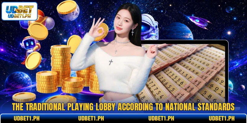 The traditional playing lobby according to national standards