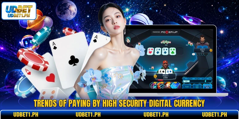 Trends of paying by high security digital currency